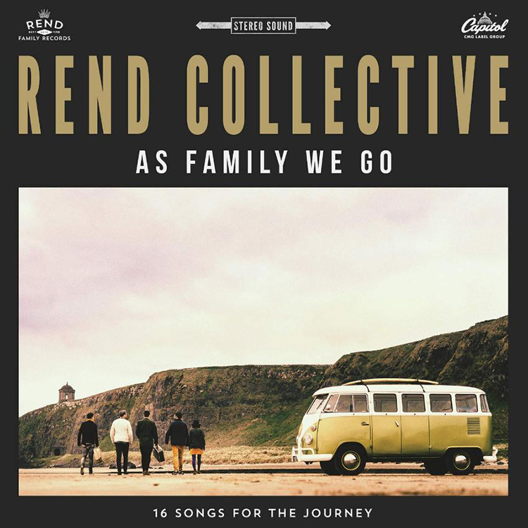 Rend Collective As Family We Go