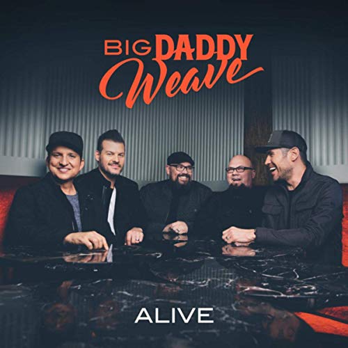 Big Daddy Weave Alive