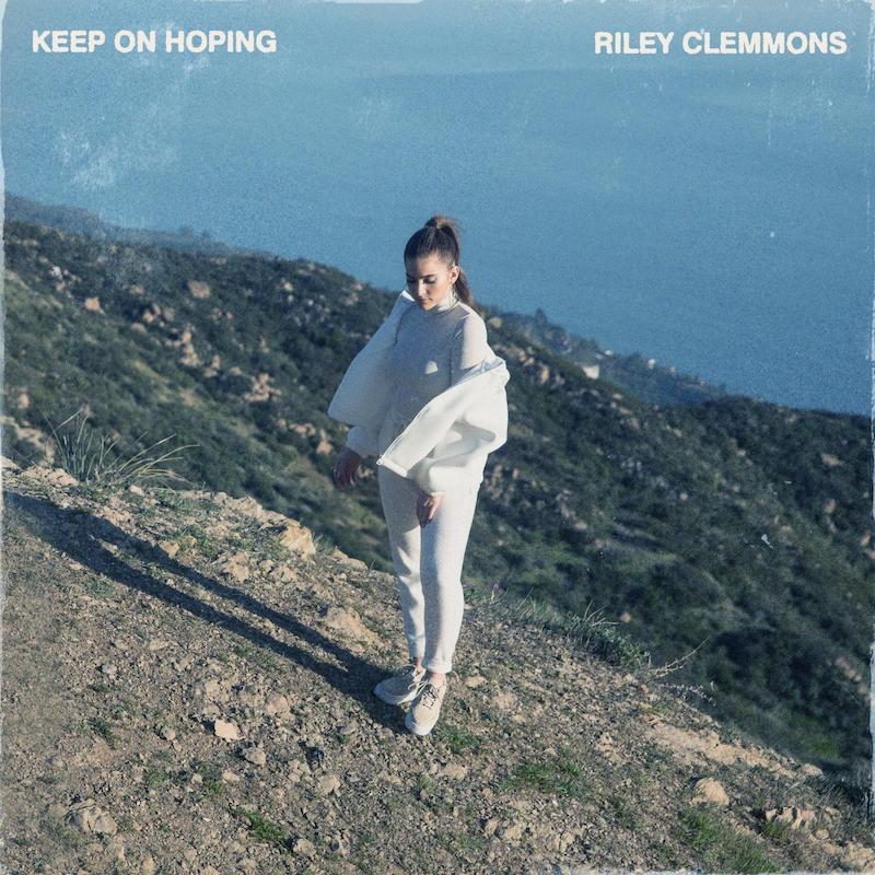 Riley Clemmons Keep On Hoping