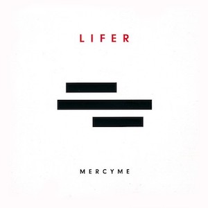 Mercy Me Lifer