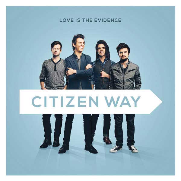 Citizen Way Love Is The Evidence