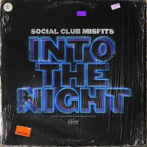 Social Club Misfits Into The Night