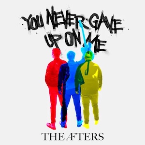 The Afters You Never Gave Up On Me