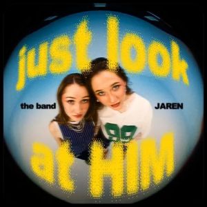 Just Look At Him by The Band Jaren